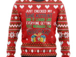 3D Just Checked My Bank Account Christmas Custom Ugly Christmas Sweater - Image 1