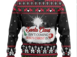 3D Santa Claus Isnt Coming Jesus Is Custom Ugly Christmas Sweater - Image 1