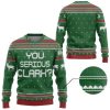 3D You Serious Clark Green National Lampoons Ugly Christmas Sweater - Image 1