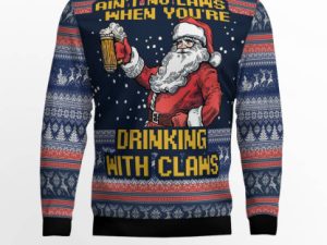 Aint No Laws When Youre Drinking With Claus Beer Ugly Christmas Sweater - Image 1