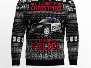 All I Want For Christmas Is More Police Ugly Christmas Sweater - Image 1