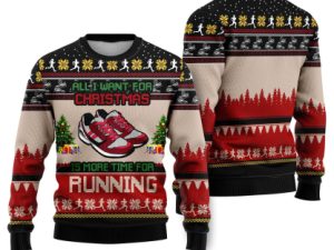 All I Want For Christmas Is More Time For Running Ugly Christmas Sweater - Image 1