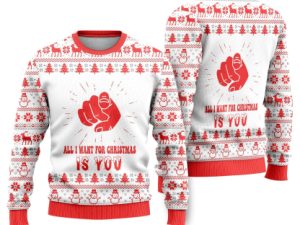 All I Want For Christmas Is You Ugly Christmas Sweater - Image 1