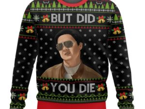 But Did You Die Funny Mr Chow The Hangover Ugly Christmas Sweater - Image 1