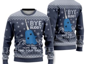 Bye Buddy Hope You Find Your Dad Ugly Christmas Sweater - Image 1