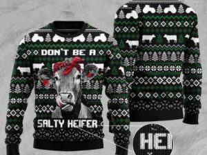 Cow Dont Be A Salty Heifer Ugly Christmas Sweater - Image 1