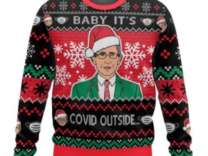 Dr Fauci Baby Its Covid Outside You Should Really Stay Away Fauci Ugly Christmas Sweater - Image 1