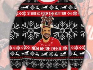 Drake Started From The Bottom Now We Deer Ugly Christmas Sweater - Image 1