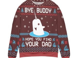 Elf Bye Buddy Hope You Find Your Dad Ugly Christmas Sweater - Image 1