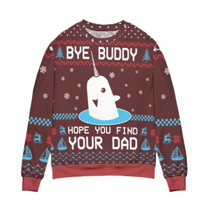 elf bye buddy hope you find your dad ugly christmas sweater 1 Elf Bye Buddy Hope You Find Your Dad Ugly Christmas Sweater - Image 1