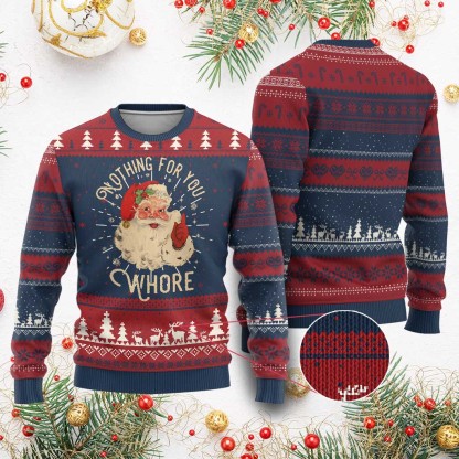 funny santa ugly christmas sweater nothing for you whore christmas joke gift 1 Funny Santa Ugly Christmas Sweater Nothing For You Whore Christmas Joke Gift - Image 1