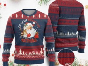 Funny Xmas Santa Ugly Christmas Sweater Im On The Naughty List And I Regret Nothing - Image 1