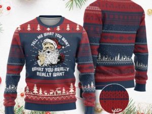 Funny Xmas Santa Ugly Christmas Sweater Tell Me What You Want - Image 1
