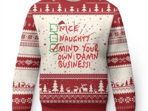 Funny Xmas Ugly Christmas Sweater Naughty Nice Mind Your Own Damn Business - Image 1
