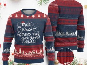 Funny Xmas Ugly Christmas Sweater Nice Naughty Mind Your Own Damn Business - Image 1