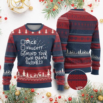 funny xmas ugly christmas sweater nice naughty mind your own damn business 1 Funny Xmas Ugly Christmas Sweater Nice Naughty Mind Your Own Damn Business - Image 1