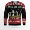 God Is Great Dog Is Good And People Are Crazy Ugly Christmas Sweater - Image 1