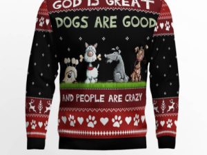 God Is Great Dog Is Good And People Are Crazy Ugly Christmas Sweater - Image 1