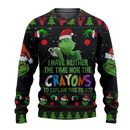 grinch i have neither the time nor the crayons ugly christmas sweater 1 Grinch I Have Neither The Time Nor The Crayons Ugly Christmas Sweater - Image 1