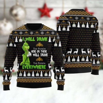 grinch i will drink patron everywhere ugly christmas sweater 1 Grinch I Will Drink Patron Everywhere Ugly Christmas Sweater - Image 1