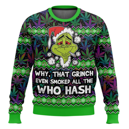 grinch smoked all the who hash christmas ugly christmas sweater 1 Grinch Smoked All The Who Hash Christmas Ugly Christmas Sweater - Image 1