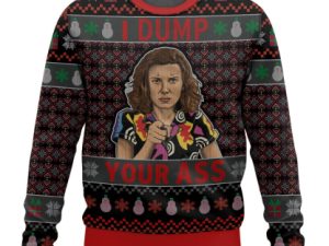 I Dump Your Ass Stranger Things Ugly Christmas Sweater - Image 1