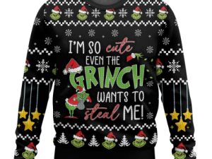 Im So Cute Even The Grinch Wants To Steal Me The Grinch Ugly Christmas Sweater - Image 1