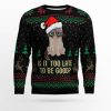 Is It Too Late To Be Good Cat Ugly Christmas Sweater - Image 1