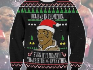 Mike Tyson Believe In Thomthin Ugly Christmas Sweater - Image 1