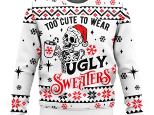 Skeleton Christmas Too Cute To Wear Ugly Christmas Sweaters - Image 1