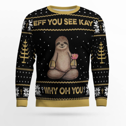 sloth eff you see kay why oh you ugly christmas sweater 1 Sloth Eff You See Kay Why Oh You Ugly Christmas Sweater - Image 1