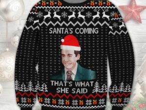 The Office Santas Coming Thats What She Said Ugly Christmas Sweater - Image 1