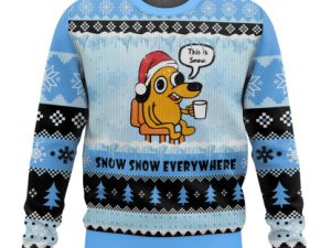 This Is Fine Meme Snow Snow Everywhere Ugly Christmas Sweater - Image 1