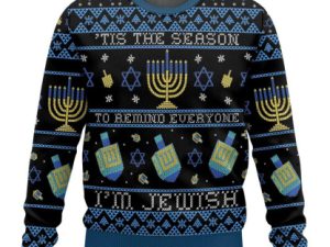 Tis The Season To Remind Everyone Im Jewish Ugly Christmas Sweater - Image 1