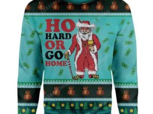 Ugly Christmas Ho Hard Or Go Home Custom Sweater Apparel - Image 1