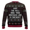 Why The Hell Are You Dressed Like A Chicken Alone Ugly Christmas Sweater - Image 2